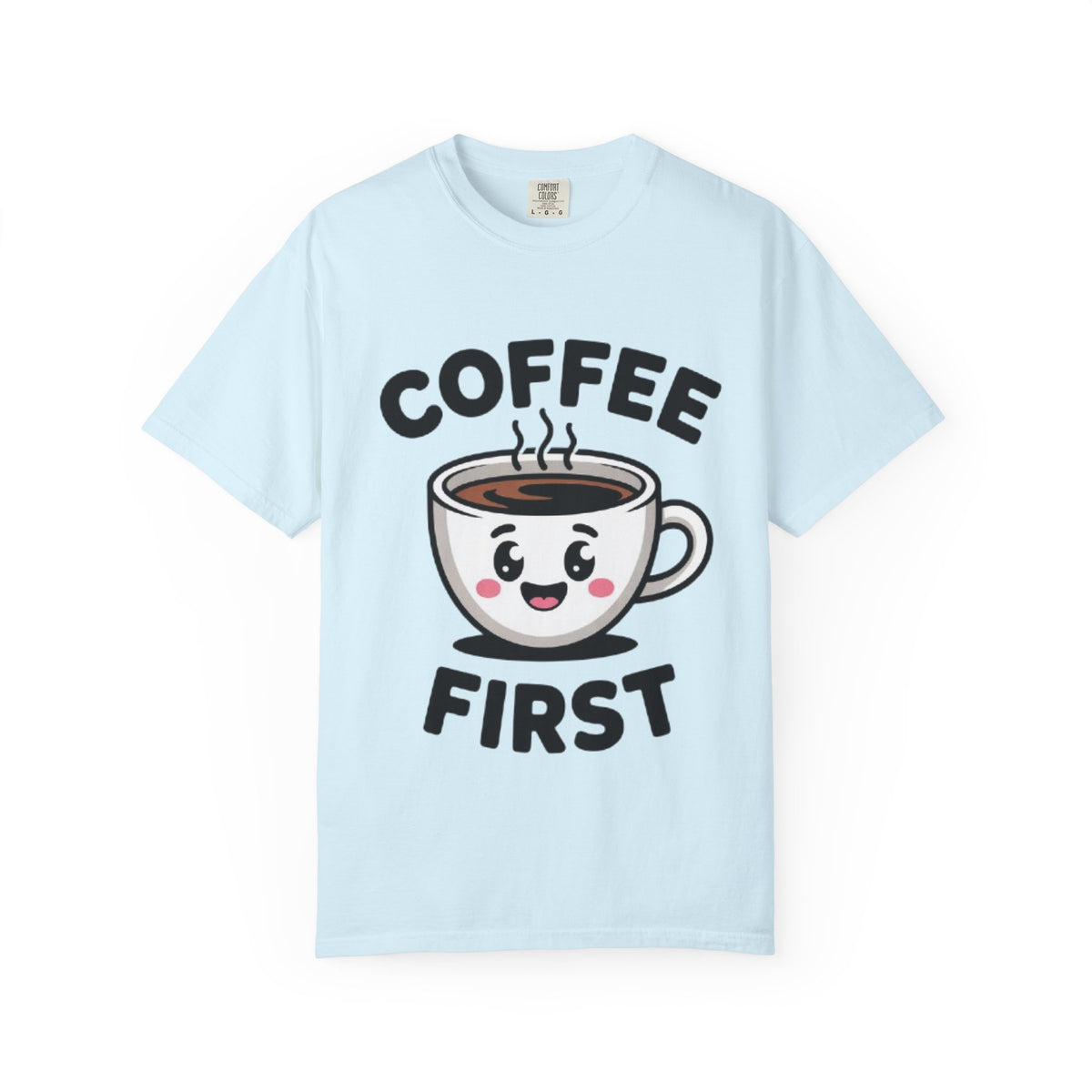Coffee First Cute Smiling Cup T-Shirt