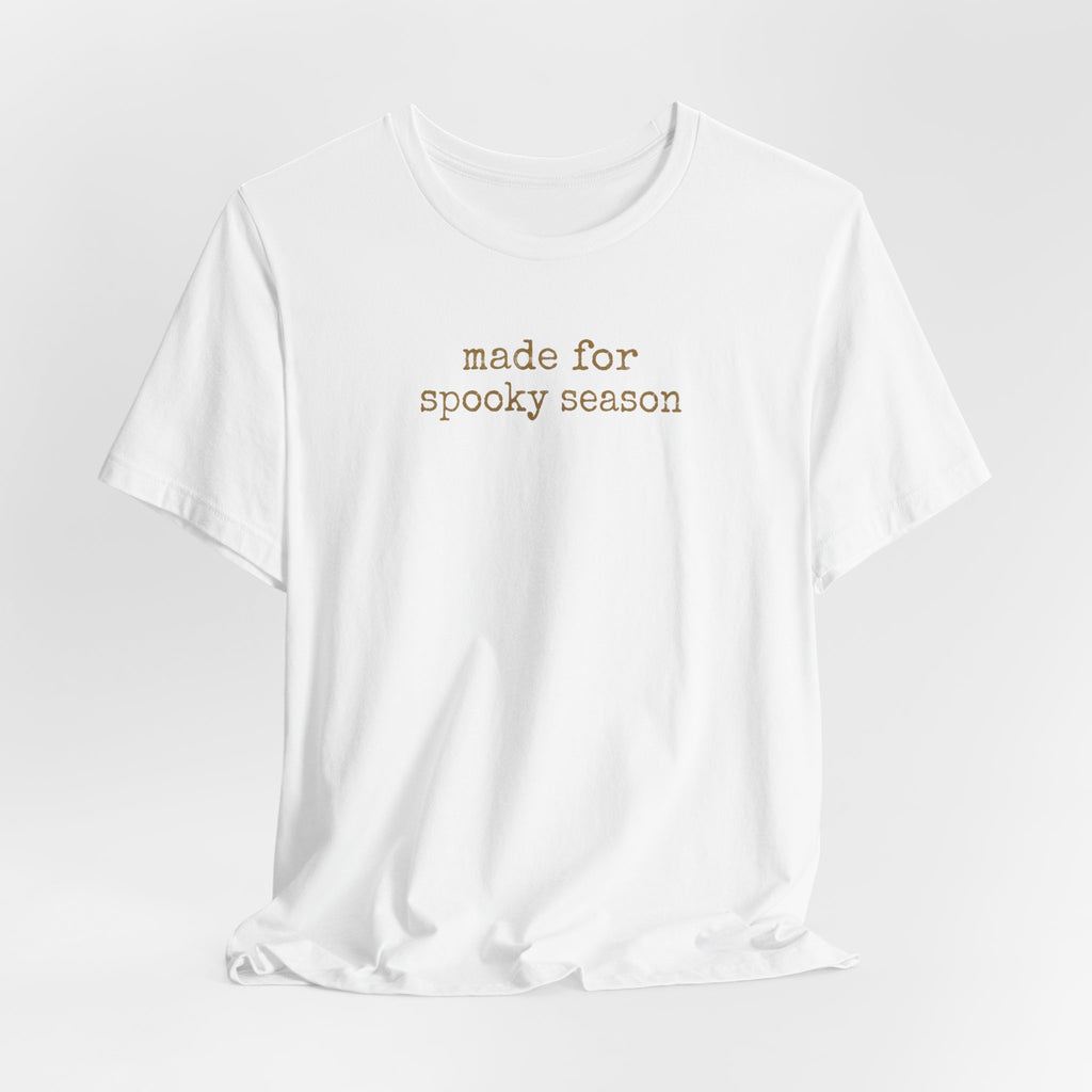 Made for Spooky Season T-Shirt