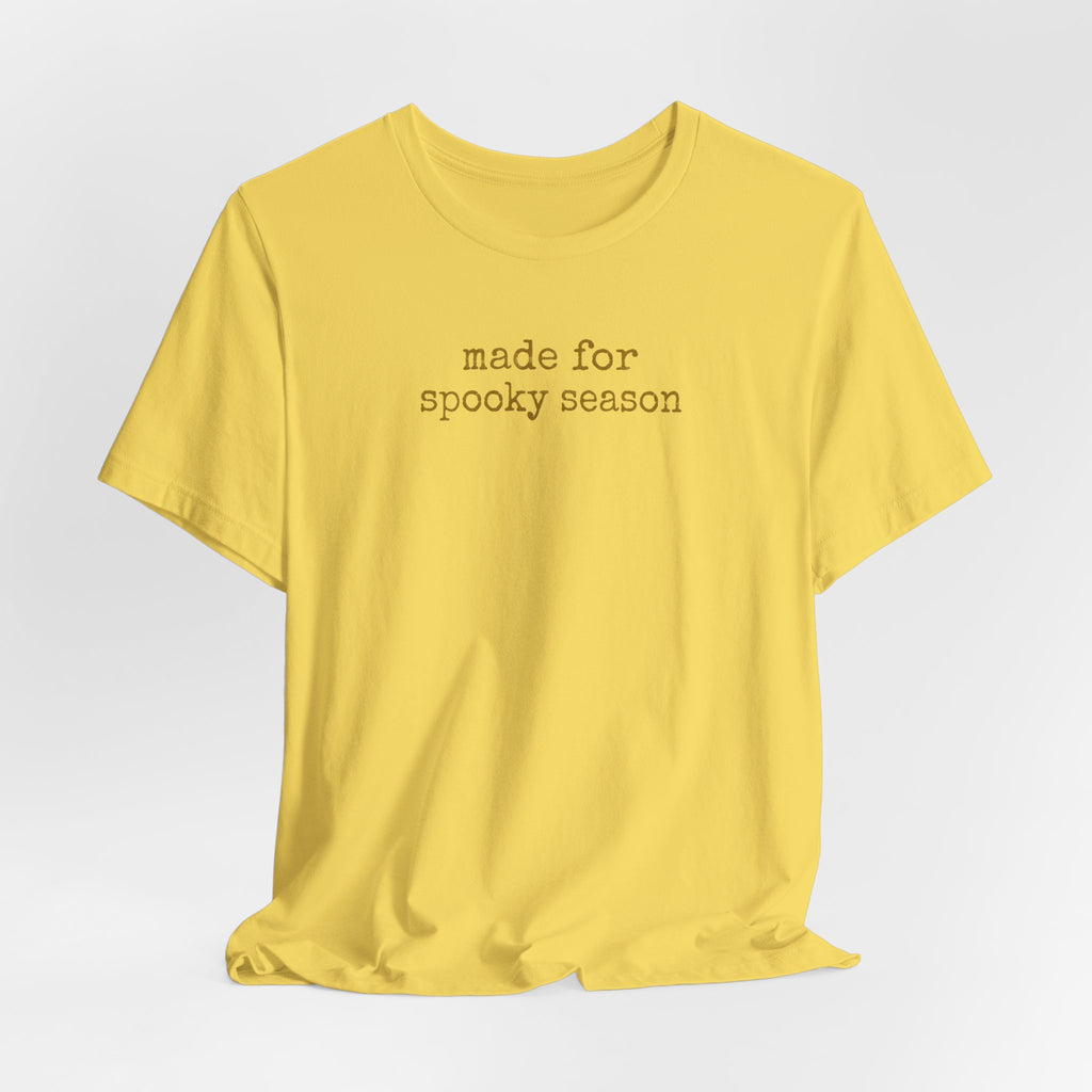 Made for Spooky Season T-Shirt