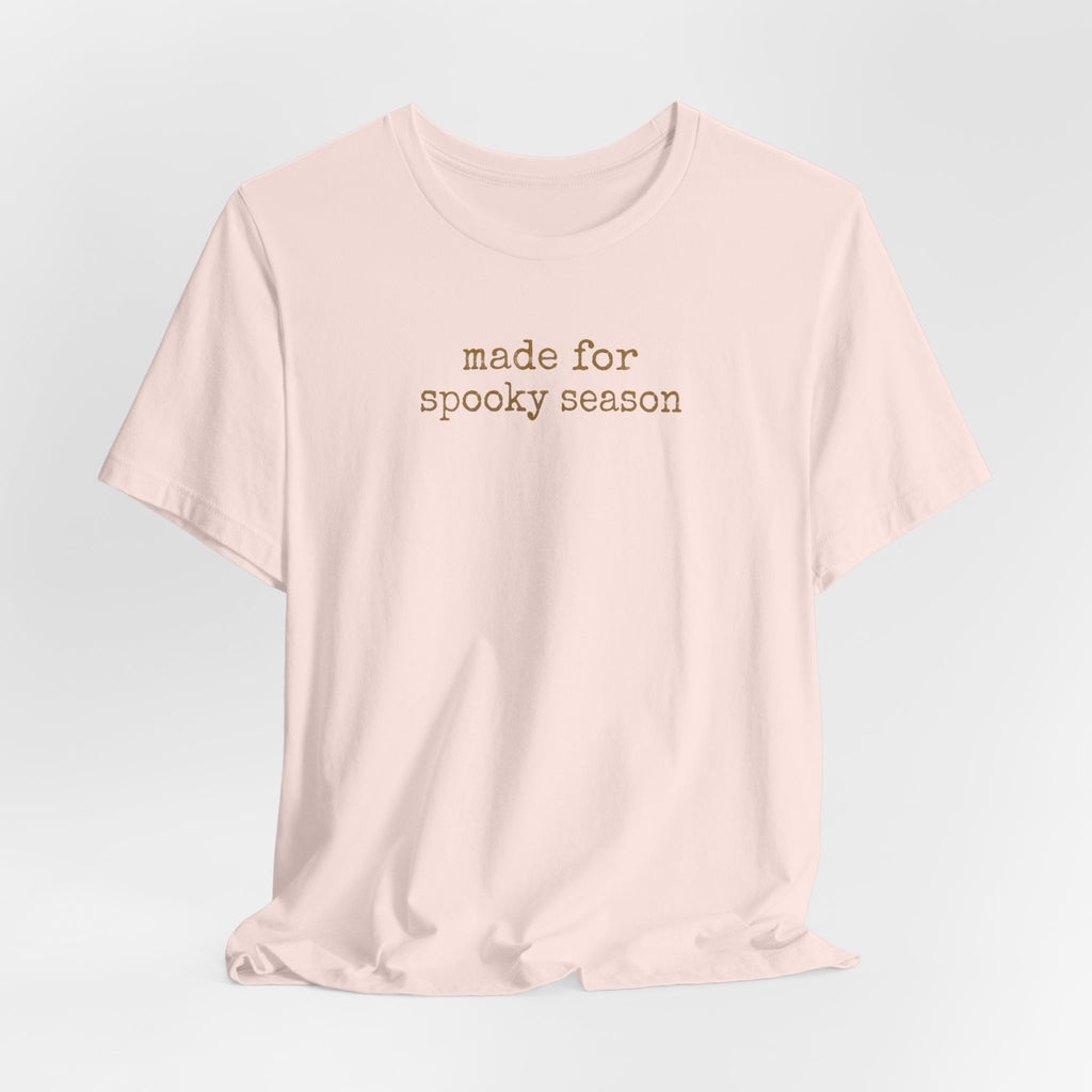 Made for Spooky Season T-Shirt