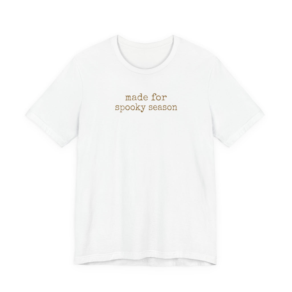 Made for Spooky Season T-Shirt