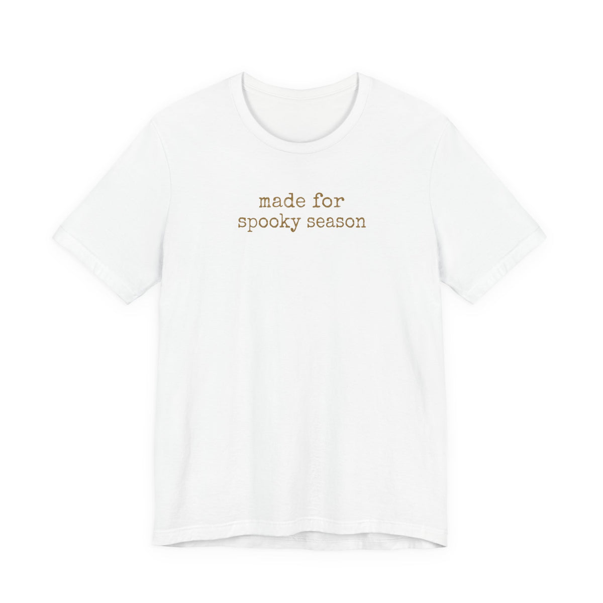 Made for Spooky Season T-Shirt