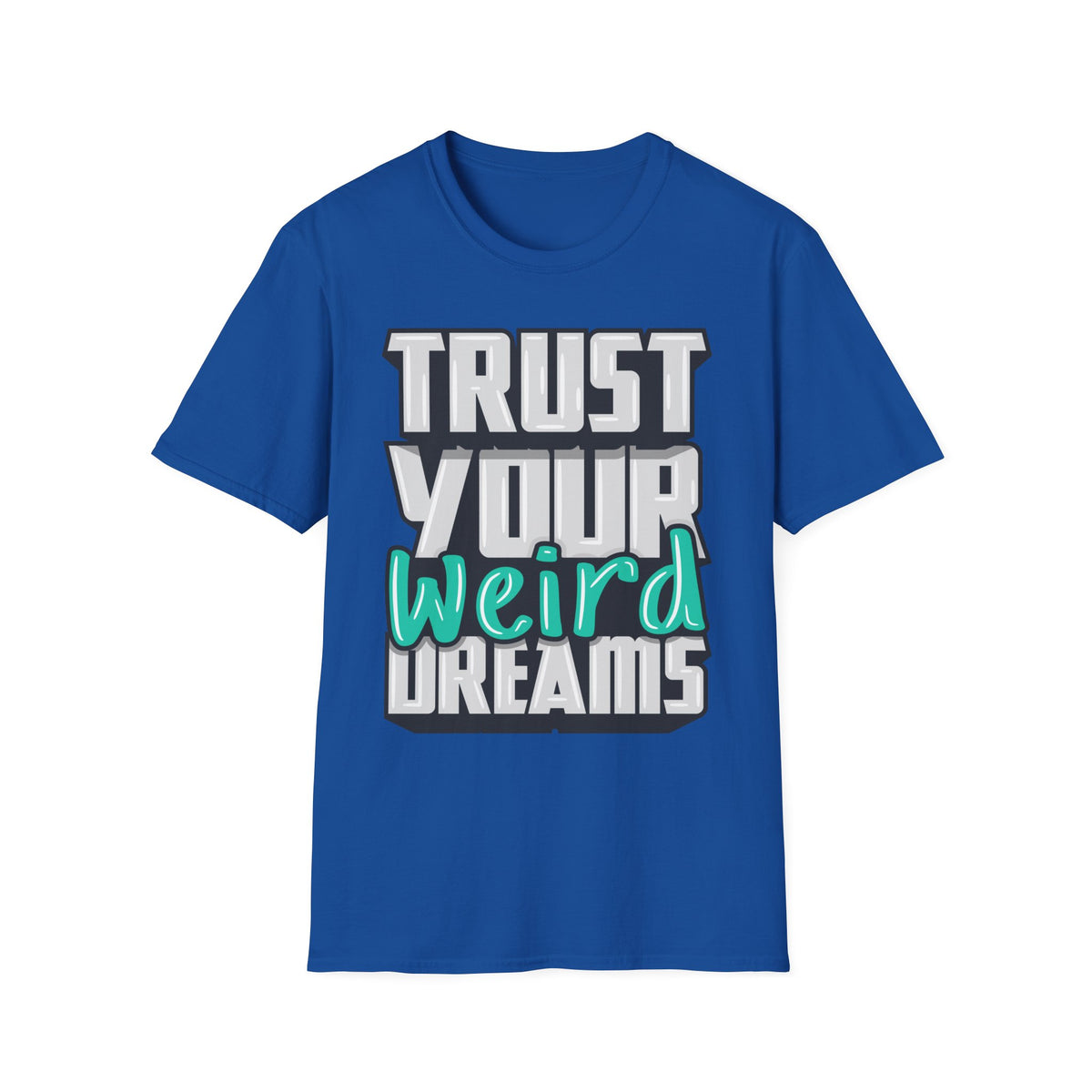 Trust Your Weird Dreams Graphic T-Shirt