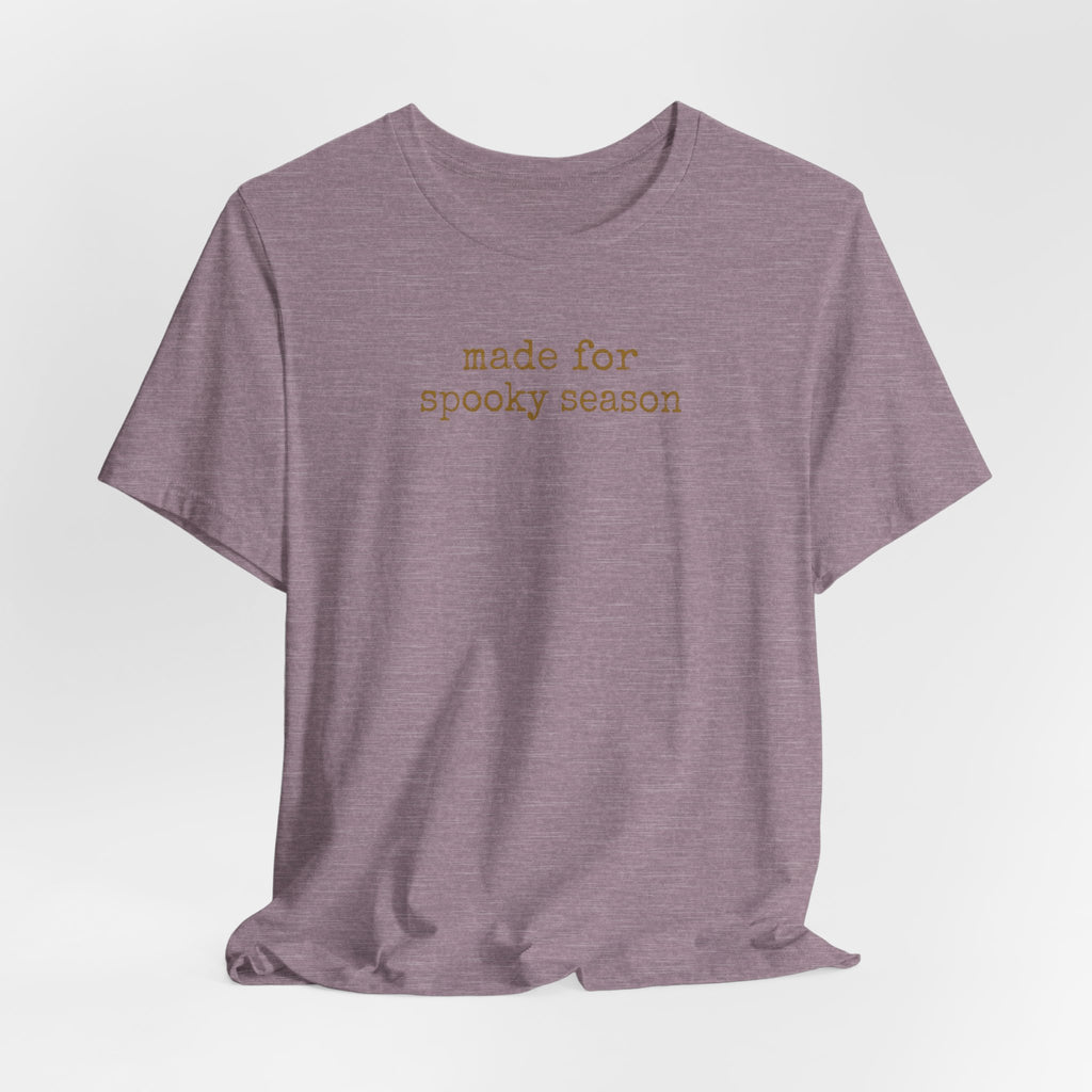 Made for Spooky Season T-Shirt