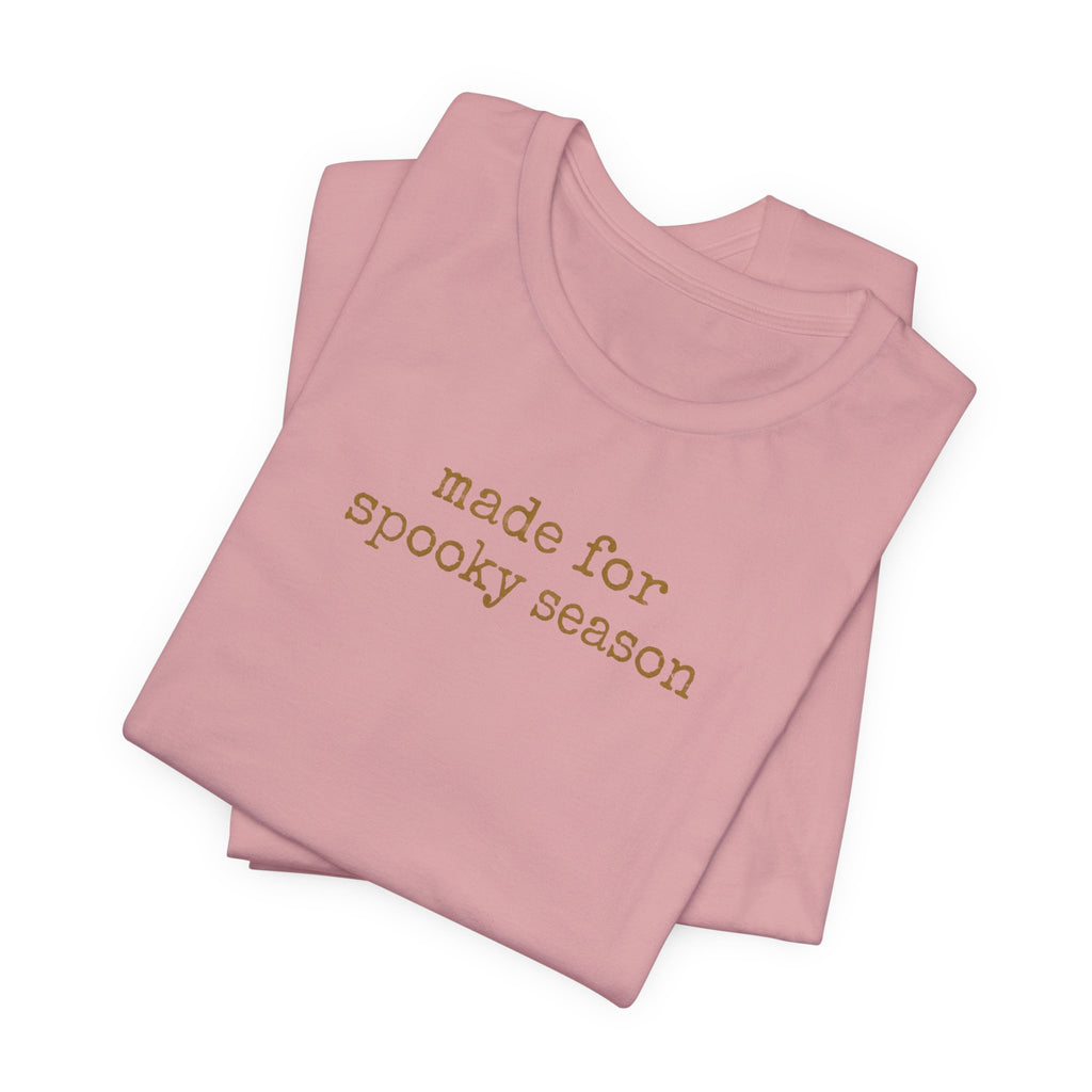 Made for Spooky Season T-Shirt