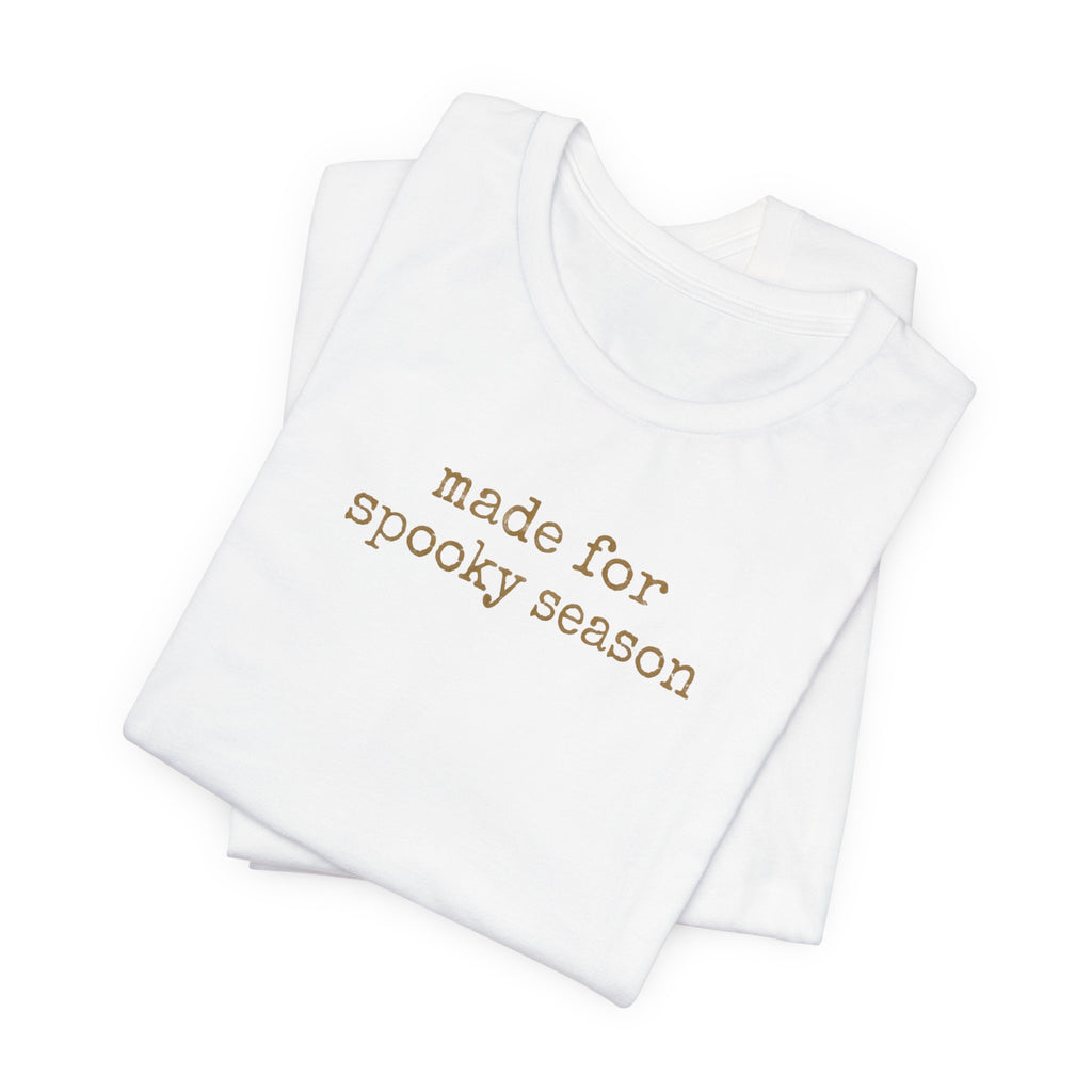 Made for Spooky Season T-Shirt