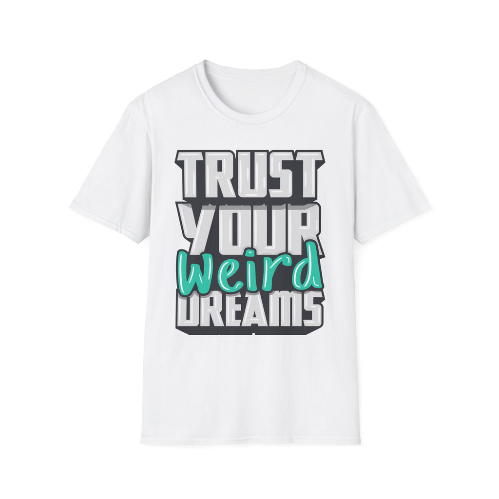 Trust Your Weird Dreams Graphic T-Shirt