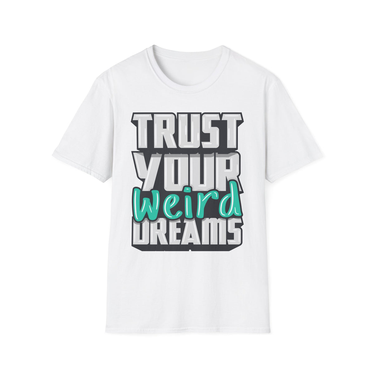 Trust Your Weird Dreams Graphic T-Shirt