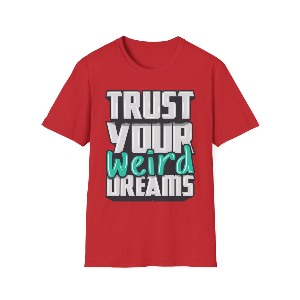 Trust Your Weird Dreams Graphic T-Shirt