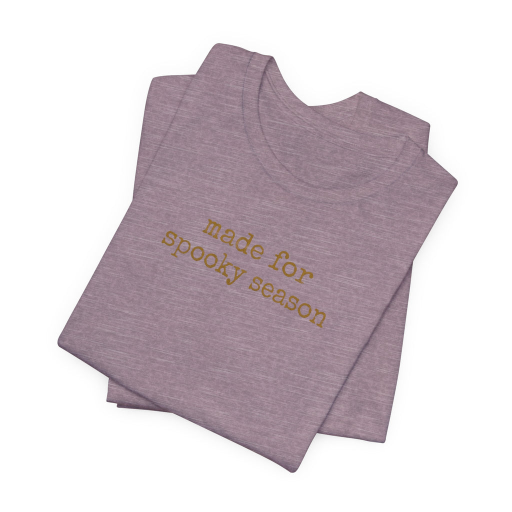 Made for Spooky Season T-Shirt