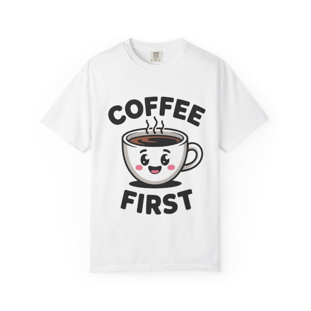 Coffee First Cute Smiling Cup T-Shirt